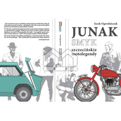 Junak. Smyk. Szczecińskie motolegendy.